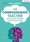 The Compassionate Teacher: Why compassion should be at the heart of our schools
