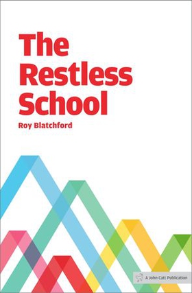The Restless School (ebok) av Roy Blatchford