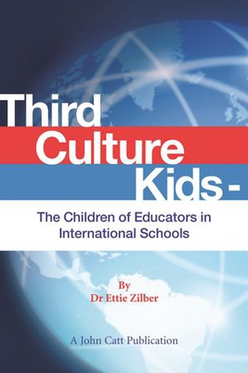 Third Culture Kids: The Children of Educators in International Schools (ebok) av Ettie Zilber