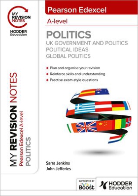 My Revision Notes: Pearson Edexcel A-level Politics: UK Government and Politics, Political Ideas and Global Politics