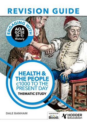 Engaging with AQA GCSE (9-1) History Revision Guide: Health and the people, c1000 to the present day (ebok) av Dale Banham