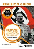 Engaging with AQA GCSE (9-1) History Revision Guide: Germany, 1890-1945: Democracy and dictatorship