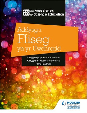 Addysgu Ffiseg yn yr Uwchradd (Teaching Secondary Physics 3rd Edition Welsh Language edition) (ebok) av The Association For Science Education