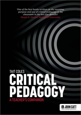 Critical Pedagogy: a teacher's companion (ebok) av Tait Coles