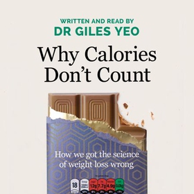 Why Calories Don't Count - How we got the science of weight loss wrong (lydbok) av Giles Yeo