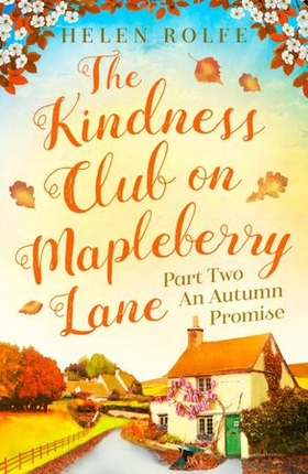 The Kindness Club on Mapleberry Lane - Part Two - An Autumn Promise (ebok) av Helen Rolfe