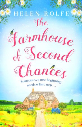 The Farmhouse of Second Chances - A gorgeously uplifting story of new beginnings! (ebok) av Helen Rolfe