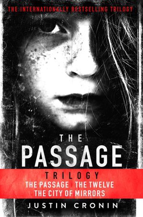 The Passage Trilogy - The Passage, The Twelve and City of Mirrors (ebok) av Justin Cronin