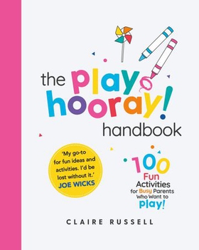 The playHOORAY! Handbook - 100 Fun Activities for Busy Parents and Little Kids Who Want to Play (ebok) av Claire Russell