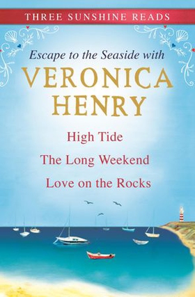 Escape To The Seaside - High Tide, The Long Weekend and Love on the Rocks (ebok) av Veronica Henry