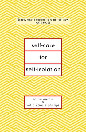 Self-Care for Self-Isolation - The perfect self help book for lockdown (ebok) av Nadia Narain