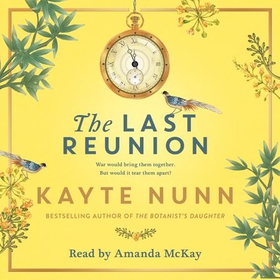 The Last Reunion - The thrilling and achingly romantic historical novel from the international bestselling author (lydbok) av Kayte Nunn