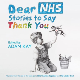 Dear NHS - A Collection of Stories to Say Thank You (lydbok) av Various
