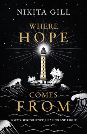Where Hope Comes From - Healing poetry for the heart, mind and soul (ebok) av Nikita Gill