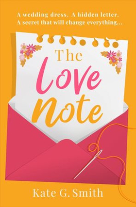 The Love Note - A heartwarming and uplifting page-turner (ebok) av Kate G. Smith