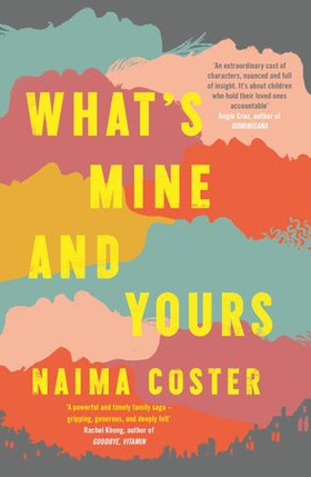 What's Mine and Yours (ebok) av Naima Coster