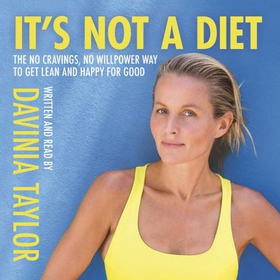 It's Not A Diet - The Number One Sunday Times bestseller (lydbok) av Davinia Taylor