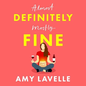 Definitely Fine - The most painfully funny and relatable debut you'll read this year! (lydbok) av Amy Lavelle