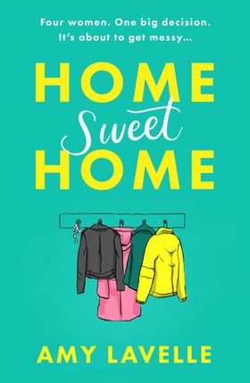 Home Sweet Home - The most hilarious book about messy sisters you’ll read this year! (ebok) av Ukjent