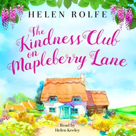 The Kindness Club on Mapleberry Lane - The most heartwarming tale about family, forgiveness and the importance of kindness (lydbok) av Helen Rolfe