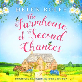 The Farmhouse of Second Chances - A gorgeously uplifting story of new beginnings to curl up with in 2023! (lydbok) av Helen Rolfe
