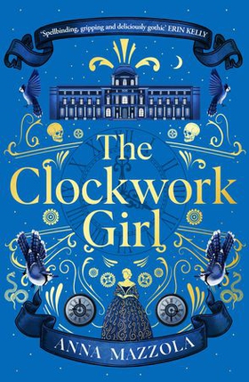 The Clockwork Girl - The captivating and bestselling gothic mystery you won't want to miss! (ebok) av Anna Mazzola