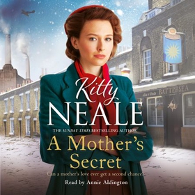 A Mother's Secret - The heartwrenching family saga series set in WW2 Battersea (lydbok) av Kitty Neale
