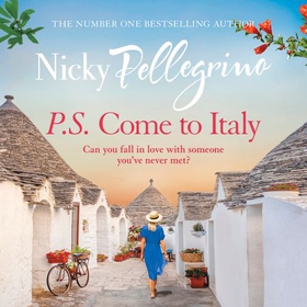 P.S. Come to Italy - The perfect uplifting and gorgeously romantic holiday read from the No.1 bestselling author! (lydbok) av Nicky Pellegrino