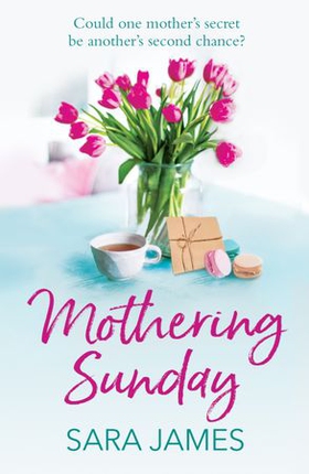 Mothering Sunday - The perfect comfort read for Mother's Day (ebok) av Sara James
