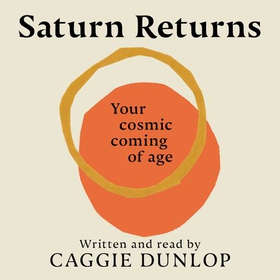 Saturn Returns - Your cosmic coming of age (lydbok) av Caggie Dunlop