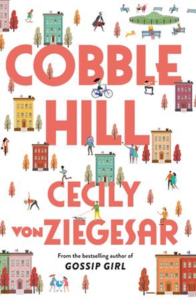 Cobble Hill - A fresh, funny page-turning read from the bestselling author of Gossip Girl (ebok) av Cecily von Ziegesar