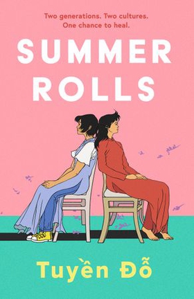 Summer Rolls - The epic, heartwarming, page-turning debut novel (ebok) av Tuyen Do