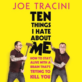 Ten Things I Hate About Me - The instant Sunday Times bestseller (lydbok) av Joe Tracini