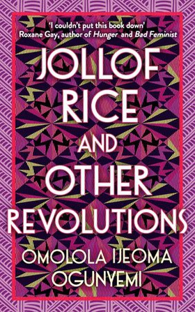 Jollof Rice and Other Revolutions (ebok) av Omolola Ijeoma Ogunyemi