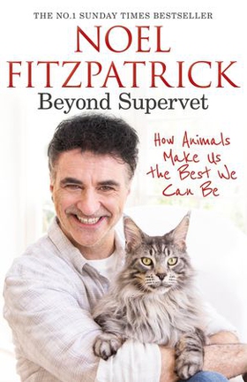 Beyond Supervet: How Animals Make Us The Best We Can Be - The perfect gift for animal lovers (ebok) av Noel Fitzpatrick