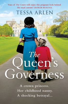 The Queen's Governess - The tantalizing and scandalous royal story for fans of The Crown you won't be able to put down! (ebok) av Tessa Arlen