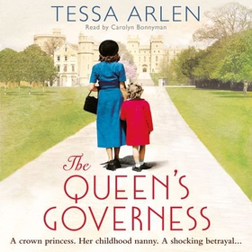 The Queen's Governess - The tantalizing and scandalous royal story for fans of The Crown you won't be able to put down! (lydbok) av Tessa Arlen