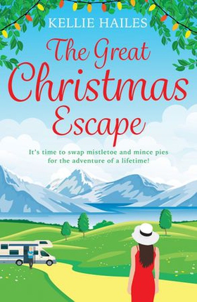 The Great Christmas Escape - The most unputdownable Christmas romcom you'll read this year! (ebok) av Kellie Hailes