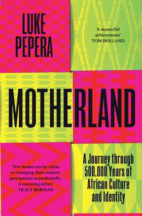 Motherland - A Journey through 500,000 Years of African Culture and Identity (ebok) av Luke Pepera