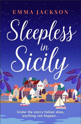 Sleepless in Sicily - The heart-warming romcom of the summer! (ebok) av Emma Jackson