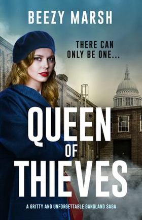 Queen of Thieves - An unforgettable new voice in gangland crime saga (ebok) av Beezy Marsh