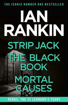 Rebus: The St Leonard's Years - Strip Jack, The Black Book and Mortal Causes (ebok) av Ian Rankin