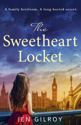 The Sweetheart Locket - A gripping and emotional WW2 page turner (ebok) av Jen Gilroy