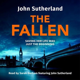 The Fallen - A heart-pounding London police thriller for 2024 for crime and thriller fans (lydbok) av John Sutherland