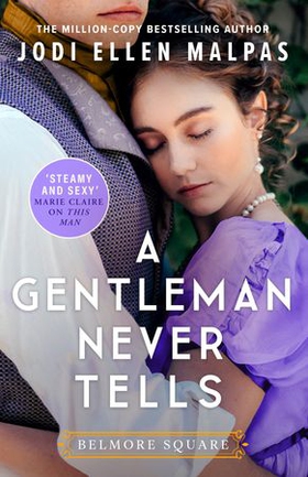 A Gentleman Never Tells - The sexy, steamy and utterly page-turning new regency romance from the million-copy bestselling author (ebok) av Jodi Ellen Malpas