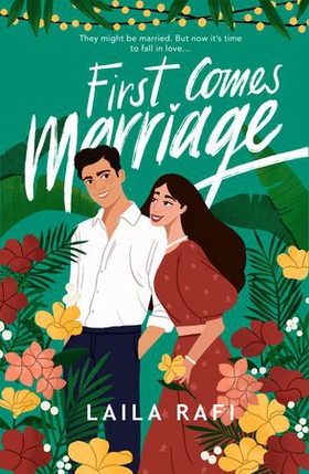 First Comes Marriage - The perfect slow-burn romcom you won’t be able to put down in 2024! (ebok) av Laila Rafi