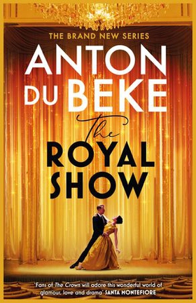 The Royal Show - A brand new series from the nation's favourite entertainer, Anton Du Beke (ebok) av Anton Du Beke