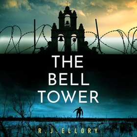 The Bell Tower - The brand new suspense thriller from an award-winning bestseller (lydbok) av R.J. Ellory