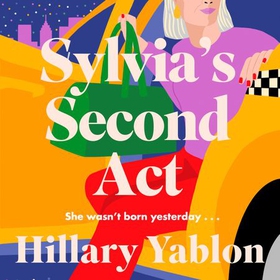 Sylvia's Second Act - The hilarious, heartwarming and utterly feel-good read for 2024! (lydbok) av Hillary Yablon
