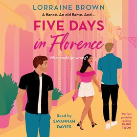 Five Days in Florence - The deliciously romantic holiday romance you don't want to miss! (lydbok) av Lorraine Brown